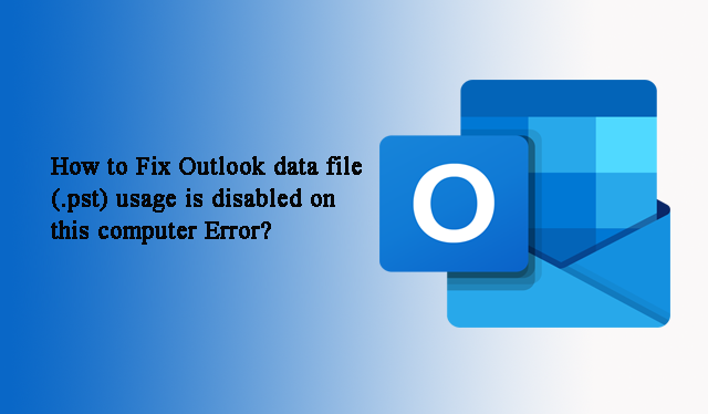 Как исправить ошибку использования файла данных Outlook (PST) на этом компьютере?