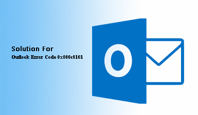 Как исправить код ошибки Outlook 0x800c8101?