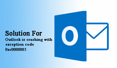 Как исправить сбой Outlook с кодом исключения 0xc0000005 Ошибка