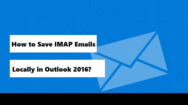 Как сохранить электронные письма IMAP локально в Outlook 2016?  Простые методы
