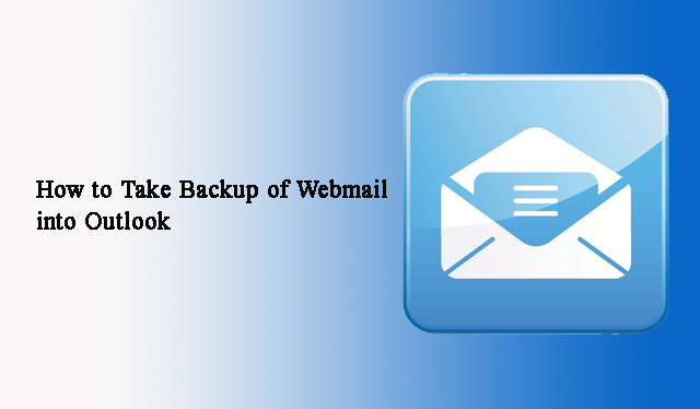 Как сделать резервную копию веб-почты в Outlook?  Получите правильное решение